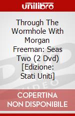 Through The Wormhole With Morgan Freeman: Seas Two (2 Dvd) [Edizione: Stati Uniti] dvd