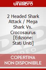 2 Headed Shark Attack / Mega Shark Vs. Crocosaurus [Edizione: Stati Uniti] dvd