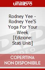 Rodney Yee - Rodney Yee'S Yoga For Your Week [Edizione: Stati Uniti] dvd