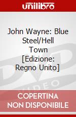John Wayne: Blue Steel/Hell Town [Edizione: Regno Unito] dvd