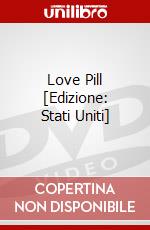 Love Pill [Edizione: Stati Uniti] dvd