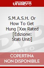 S.M.A.S.H. Or How To Get Hung [Xxx Rated [Edizione: Stati Uniti] dvd