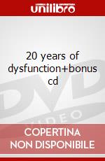 20 years of dysfunction+bonus cd dvd