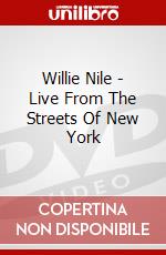 Willie Nile - Live From The Streets Of New York dvd