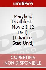 Maryland Deathfest - Movie Ii (2 Dvd) [Edizione: Stati Uniti] dvd