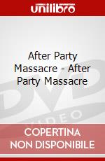 After Party Massacre - After Party Massacre dvd