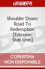 Shoulder Down: Road To Redemption [Edizione: Stati Uniti] dvd