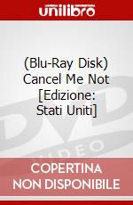 (Blu-Ray Disk) Cancel Me Not [Edizione: Stati Uniti] brd