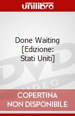 Done Waiting [Edizione: Stati Uniti] dvd