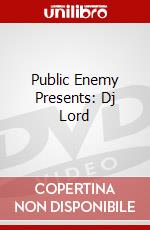 Public Enemy Presents: Dj Lord dvd