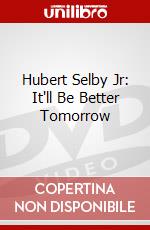 Hubert Selby Jr: It'll Be Better Tomorrow dvd