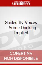 Guided By Voices - Some Drinking Implied dvd