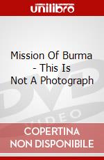Mission Of Burma - This Is Not A Photograph dvd