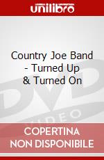 Country Joe Band - Turned Up & Turned On dvd