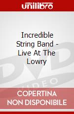 Incredible String Band - Live At The Lowry dvd