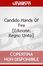 Candido Hands Of Fire [Edizione: Regno Unito] dvd