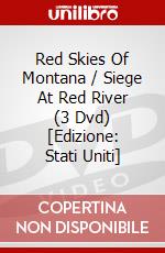 Red Skies Of Montana / Siege At Red River (3 Dvd) [Edizione: Stati Uniti] dvd