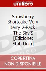 Strawberry Shortcake Very Berry 2-Pack: The Sky'S [Edizione: Stati Uniti] dvd