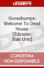 Goosebumps: Welcome To Dead House [Edizione: Stati Uniti] dvd