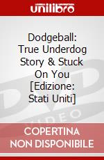 Dodgeball: True Underdog Story & Stuck On You [Edizione: Stati Uniti] dvd