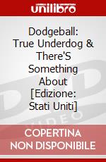 Dodgeball: True Underdog & There'S Something About [Edizione: Stati Uniti] dvd