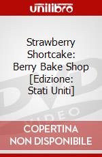 Strawberry Shortcake: Berry Bake Shop [Edizione: Stati Uniti] dvd