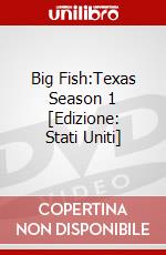Big Fish:Texas Season 1 [Edizione: Stati Uniti] dvd