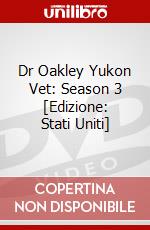 Dr Oakley Yukon Vet: Season 3 [Edizione: Stati Uniti] dvd