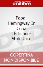Papa: Hemingway In Cuba [Edizione: Stati Uniti] dvd
