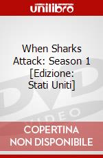 When Sharks Attack: Season 1 [Edizione: Stati Uniti] dvd