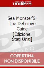 Sea Monster'S: The Definitive Guide [Edizione: Stati Uniti] dvd