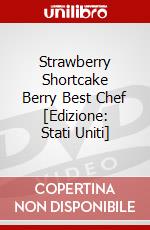 Strawberry Shortcake Berry Best Chef [Edizione: Stati Uniti] dvd