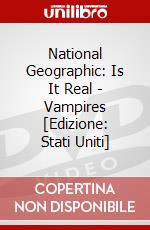 National Geographic: Is It Real - Vampires [Edizione: Stati Uniti] dvd