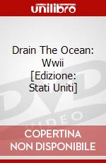 Drain The Ocean: Wwii [Edizione: Stati Uniti] dvd