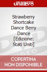 Strawberry Shortcake Dance Berry Dance [Edizione: Stati Uniti] dvd