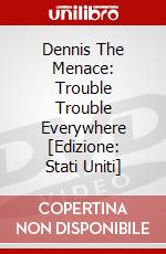 Dennis The Menace: Trouble Trouble Everywhere [Edizione: Stati Uniti] dvd