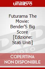 Futurama The Movie: Bender'S Big Score [Edizione: Stati Uniti] dvd