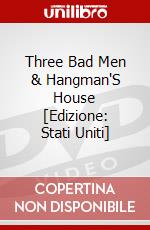 Three Bad Men & Hangman'S House [Edizione: Stati Uniti] dvd