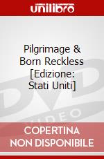 Pilgrimage & Born Reckless [Edizione: Stati Uniti] dvd