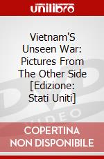 Vietnam'S Unseen War: Pictures From The Other Side [Edizione: Stati Uniti] dvd