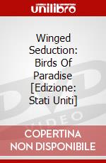 Winged Seduction: Birds Of Paradise [Edizione: Stati Uniti] dvd
