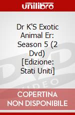 Dr K'S Exotic Animal Er: Season 5 (2 Dvd) [Edizione: Stati Uniti] dvd