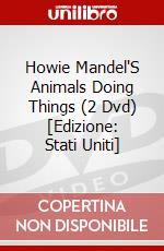 Howie Mandel'S Animals Doing Things (2 Dvd) [Edizione: Stati Uniti] dvd