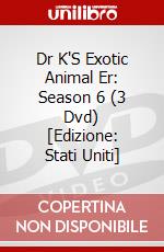 Dr K'S Exotic Animal Er: Season 6 (3 Dvd) [Edizione: Stati Uniti] dvd