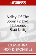 Valley Of The Boom (2 Dvd) [Edizione: Stati Uniti] dvd
