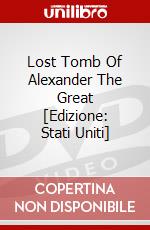 Lost Tomb Of Alexander The Great [Edizione: Stati Uniti] dvd