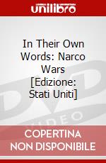 In Their Own Words: Narco Wars [Edizione: Stati Uniti] dvd