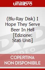 (Blu-Ray Disk) I Hope They Serve Beer In Hell [Edizione: Stati Uniti] brd