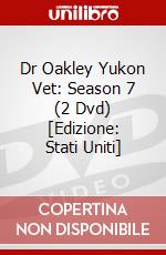 Dr Oakley Yukon Vet: Season 7 (2 Dvd) [Edizione: Stati Uniti] dvd