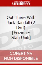 Out There With Jack Randall (2 Dvd) [Edizione: Stati Uniti] dvd